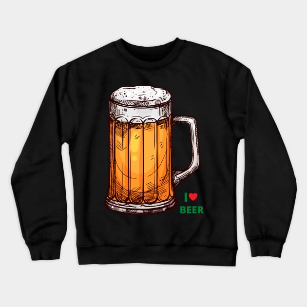 I love beer - a beer friend favorite design Crewneck Sweatshirt by OnuM2018